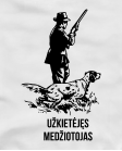 Užkietėjęs medžiotojas